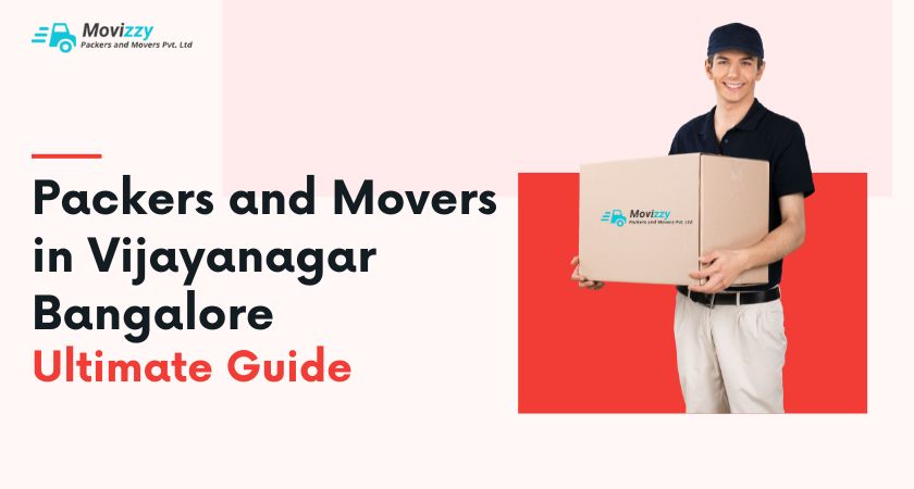 Packers and Movers in Vijayanagar Bangalore: Your Ultimate Guide